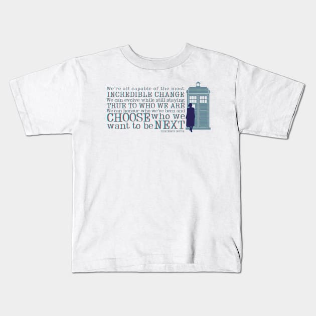 Thirteenth Doctor Quote - Capable of incredible change Kids T-Shirt by Clutterbooke